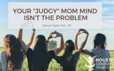 Your “Judgy” Mom Mind Isn’t the Problem