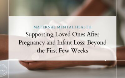 Supporting Loved Ones After Pregnancy and Infant Loss: Beyond the First Few Weeks