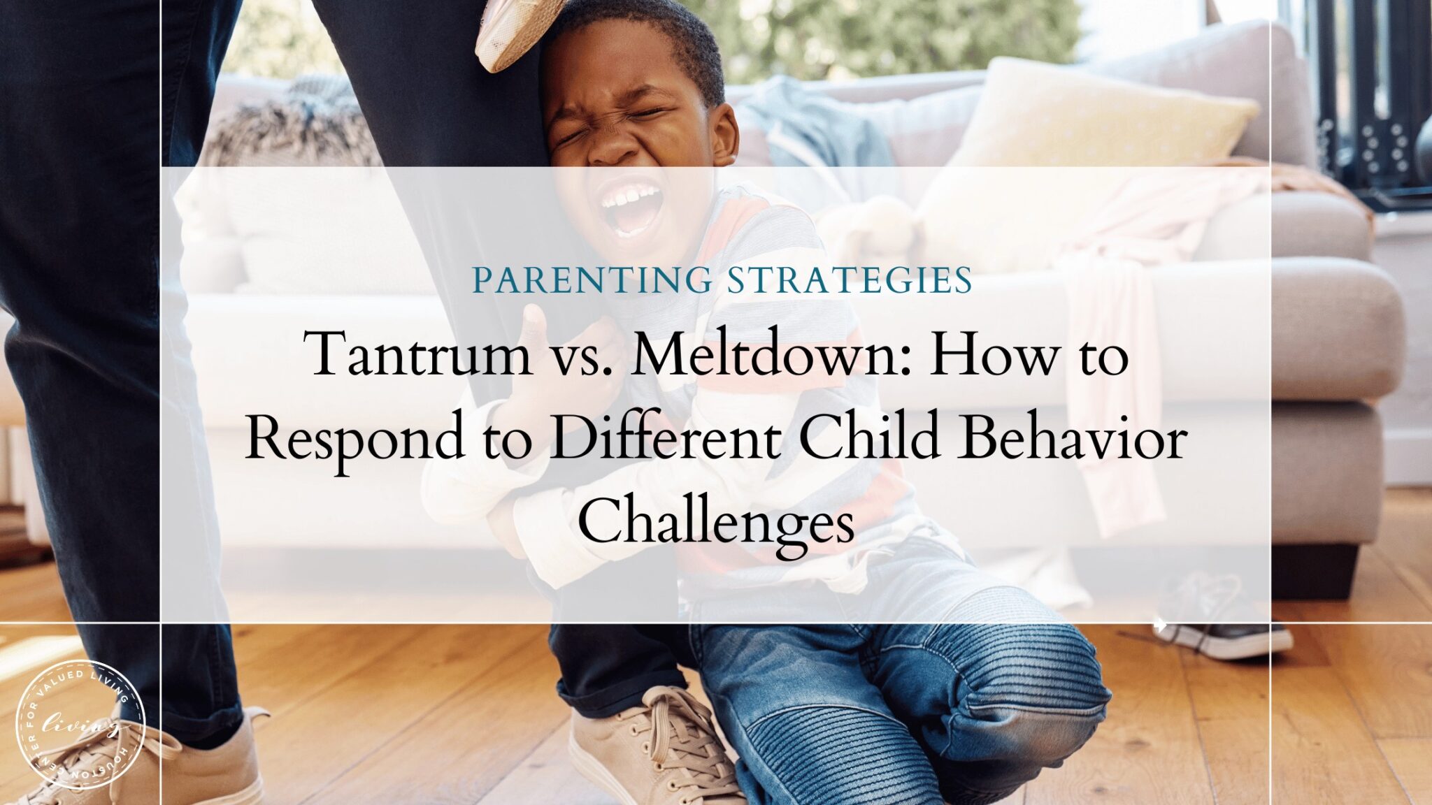 Tantrum vs. Meltdown: How to Respond to Different Child Behavior Challenges