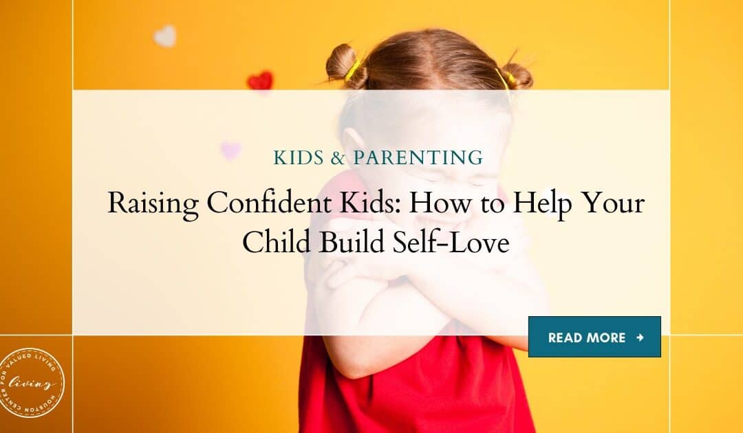 How to raise confident kids