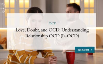 Love, Doubt, and OCD: Understanding Relationship OCD (R-OCD)